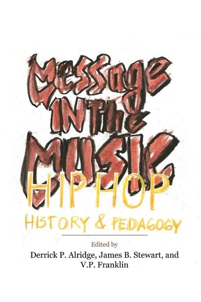 Message in the Music, Derrick P Alridge ; James B Stewart ; Professor of History V P (Drexel University Pennsylvania) Franklin - Paperback - 9780976811145