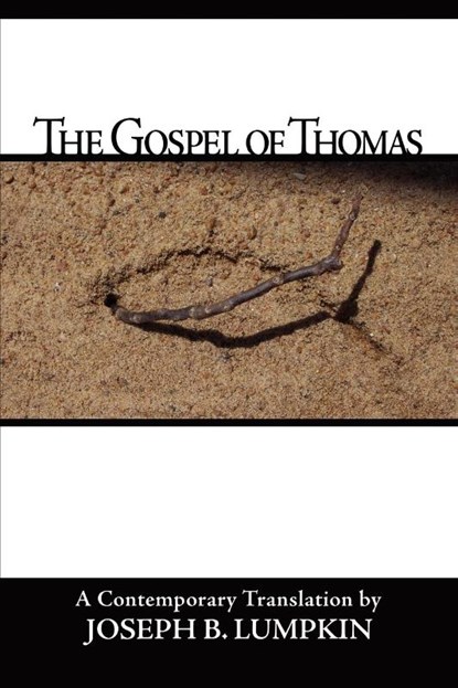 The Gospel Of Thomas, Joseph Lumpkin - Paperback - 9780976823346
