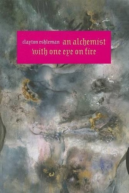 An Alchemist With One Eye on Fire, ESHLEMAN,  Clayton - Paperback - 9780976844952