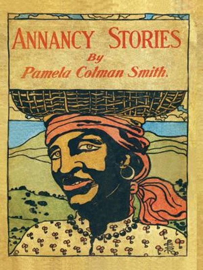 Annancy Stories by Pamela Colman Smith, Pamela C. Smith - Paperback - 9780976961222