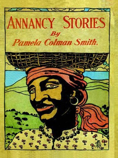 Annancy Stories by Pamela Colman Smith, Pamela C. Smith - Paperback - 9780976961222
