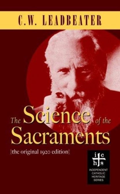 The Science of the Sacraments, C W Leadbeater - Paperback - 9780977146130