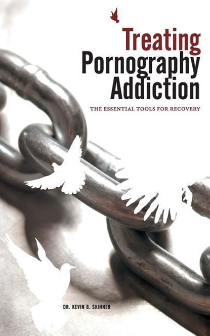 TREATING PORNOGRAPHY ADDICTION, Kevin B. Skinner - Paperback - 9780977220809