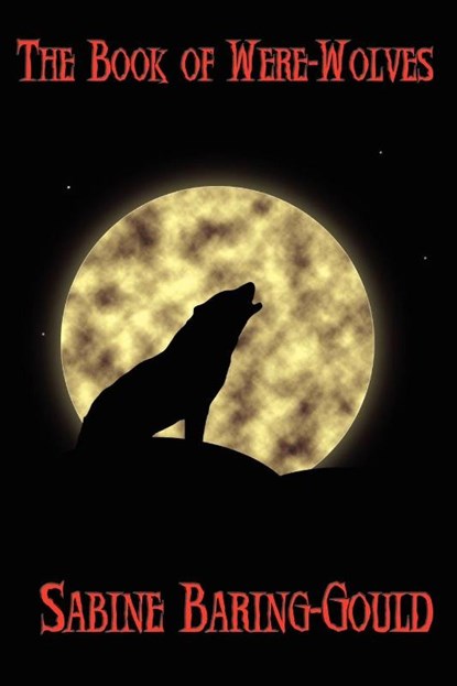 The Book of Were-Wolves, Sabine Baring-Gould - Paperback - 9780977304097