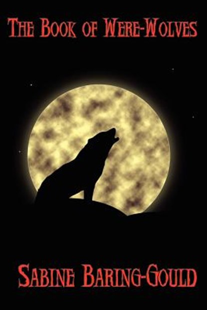 The Book of Were-Wolves, Sabine Baring-Gould - Paperback - 9780977304097