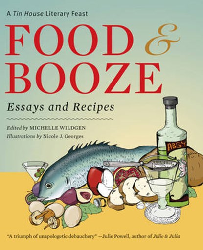 Food & Booze: A Tin House Literary Feast, Lydia Davis - Paperback - 9780977312771