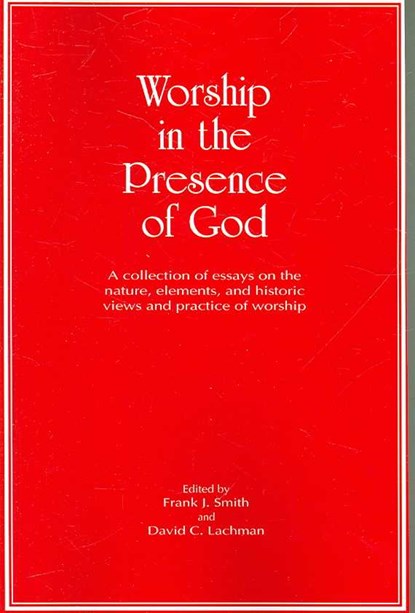 Worship in the Presence of God, Frank J. Smith - Paperback - 9780977344222