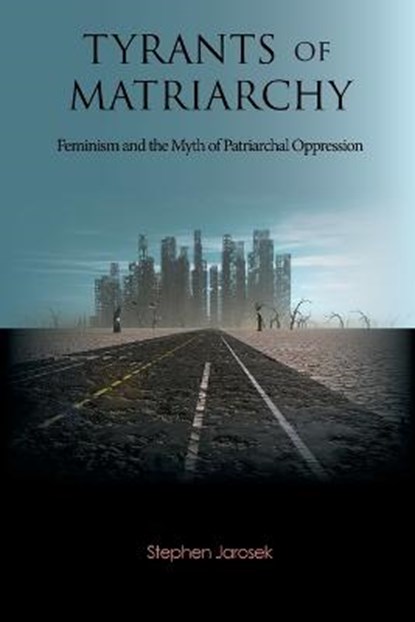 Tyrants of Matriarchy, Stephen Jarosek - Paperback - 9780977526130