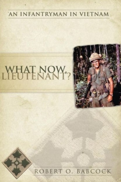 What Now, Lieutenant?, Robert O Babcock - Paperback - 9780977601813
