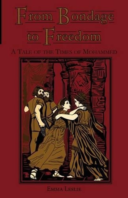 From Bondage to Freedom, Emma Leslie - Paperback - 9780977678686