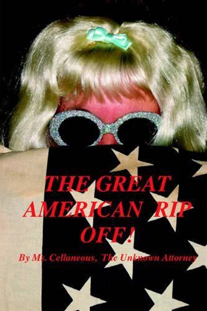 The Great American Rip Off, Part I, Unknown Attorney - Paperback - 9780977699360