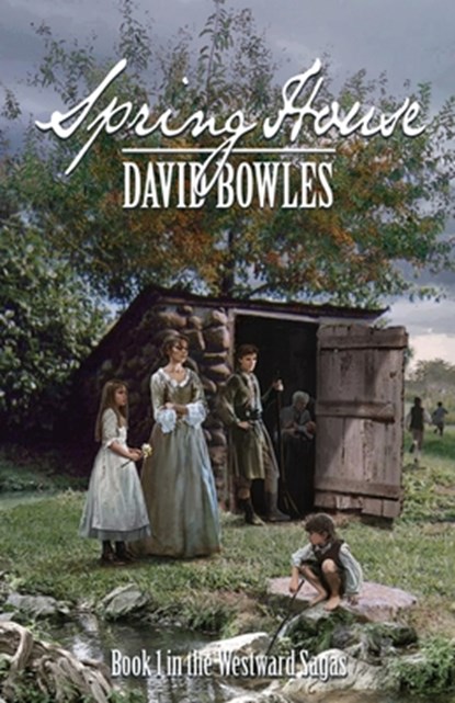Spring House: Book 1 in the Westward Sagas, David Bowles - Paperback - 9780977748402