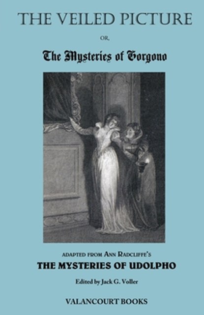 The Veiled Picture; Or, the Mysteries of Gorgono, Ann Ward Radcliffe - Paperback - 9780977784189