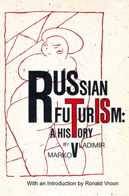 Russian Futurism, Vladimir Markov - Paperback - 9780977790807
