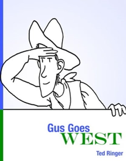 Gus Goes West, Ted Ringer - Ebook - 9780977795048