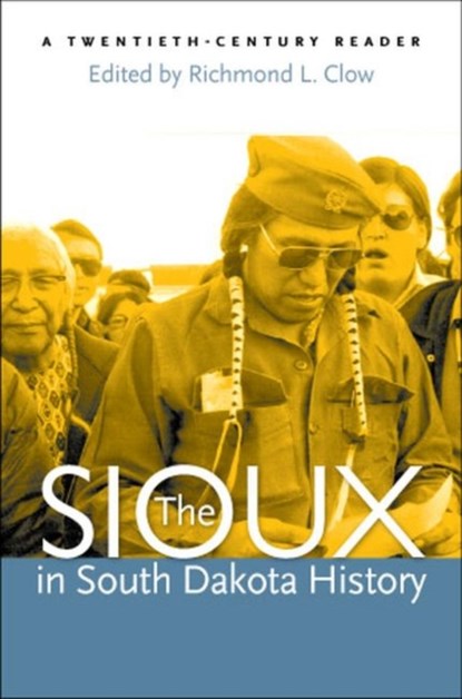 The Sioux in South Dakota History, Richmond L. Clow - Paperback - 9780977795543