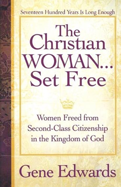 The Christian Woman...Set Free, Gene Edwards - Paperback - 9780977803309