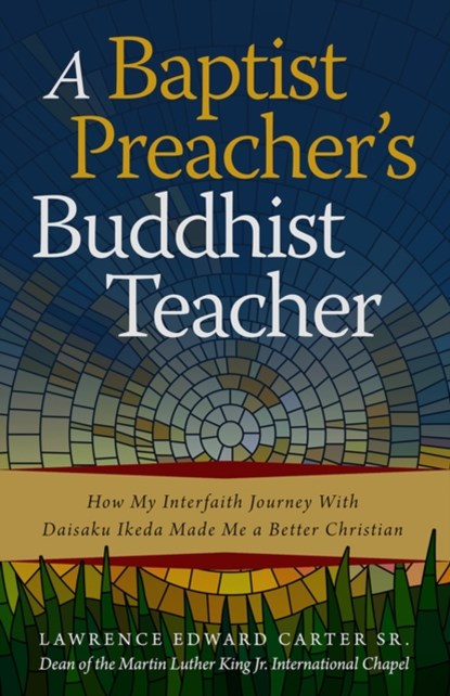 A Baptist Preacher's Buddhist Teacher, Lawrence Edward Carter Sr. - Paperback - 9780977924592