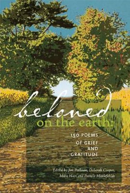 Beloved on the Earth: 150 Poems of Grief and Gratitude, Jim Perlman - Paperback - 9780977945894