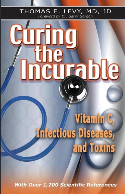 Curing the Incurable, MD JD Thomas E Levy - Paperback - 9780977952021