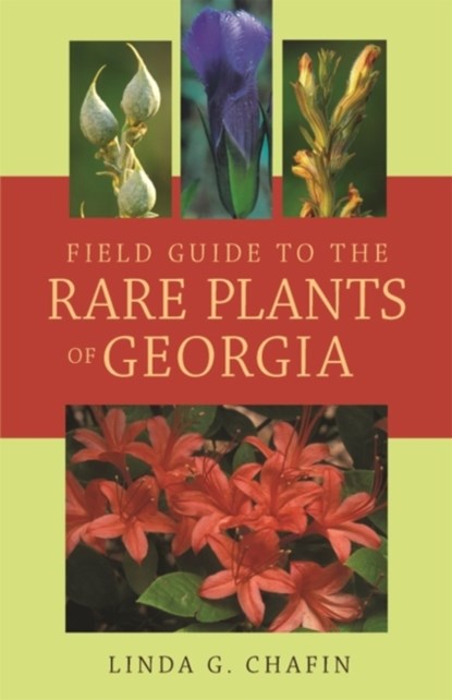 Field Guide to the Rare Plants of Georgia, Linda G. Chafin - Paperback - 9780977962105