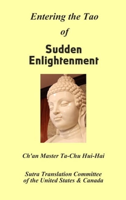 Entering the Tao of Sudden Enlightenment, Chan Master Ta-Chu Hui-Hai - Ebook - 9780978016302