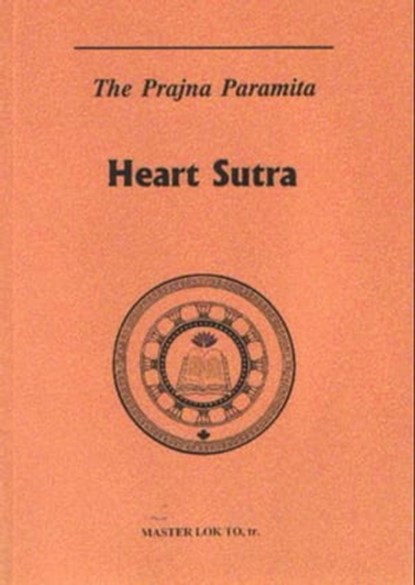 The Prajna Paramita Heart Sutra, Lok-To Shi - Ebook - 9780978016340