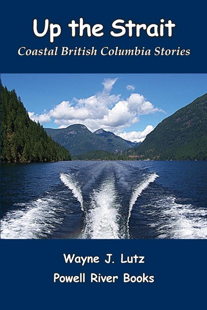Up the Strait, Wayne J Lutz - Paperback - 9780978135720