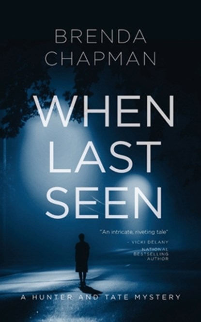 When Last Seen: A Hunter and Tate Mystery #2, Brenda Chapman - Paperback - 9780978428440