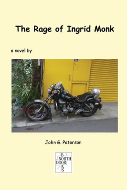 The Rage of Ingrid Monk, John G. Paterson - Ebook - 9780978435066