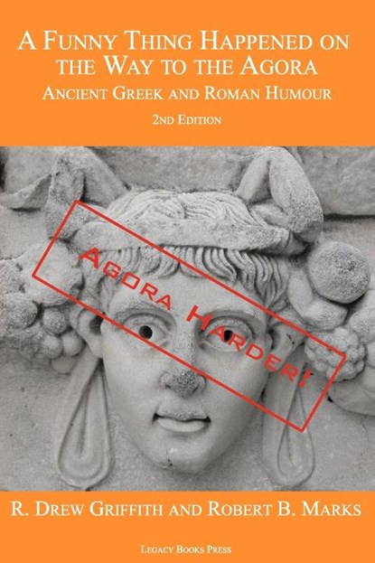 A Funny Thing Happened on the Way to the Agora, R. Drew Griffith ; Robert B. Marks - Paperback - 9780978465223