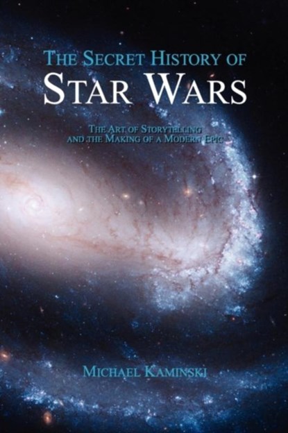 The Secret History of Star Wars, Michael Kaminski - Paperback - 9780978465230