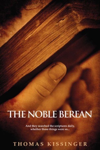The Noble Berean, Thomas Mark Kissinger - Paperback - 9780978513412