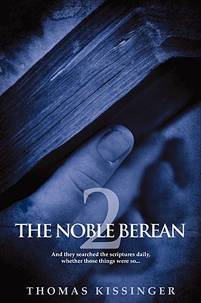 The Noble Berean 2, Thomas Mark Kissinger - Paperback - 9780978513429