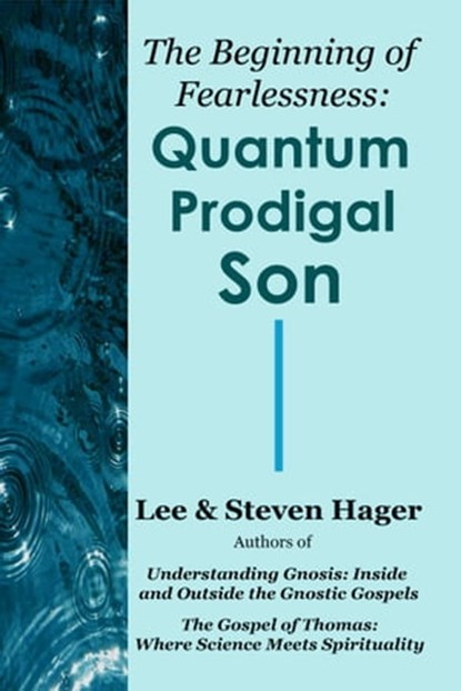 The Beginning of Fearlessness: Quantum Prodigal Son, Lee Hager ; Steven Hager - Ebook - 9780978526122