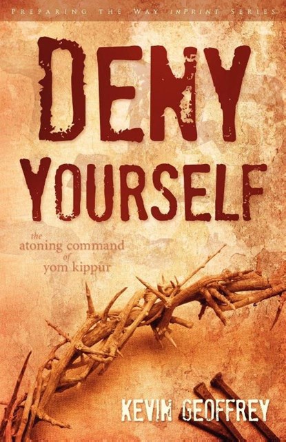Deny Yourself, Kevin Geoffrey - Paperback - 9780978550455