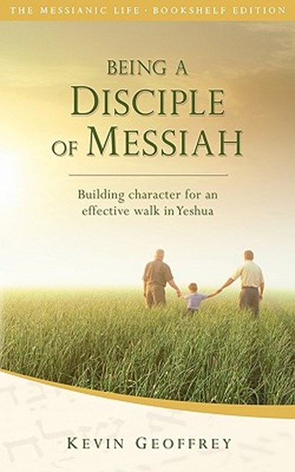 Being a Disciple of Messiah, Kevin Geoffrey - Paperback - 9780978550462