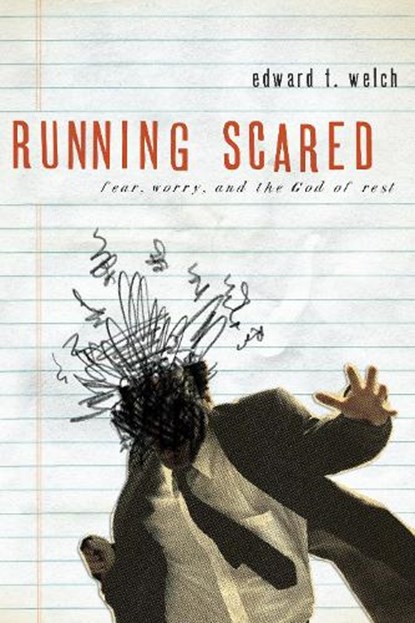 Running Scared, Edward T. Welch - Paperback - 9780978556754