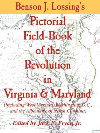 Lossing's Pictorial Field-Book of the Revolution in Virginia & Maryland, Benson John Lossing - Paperback - 9780978624859
