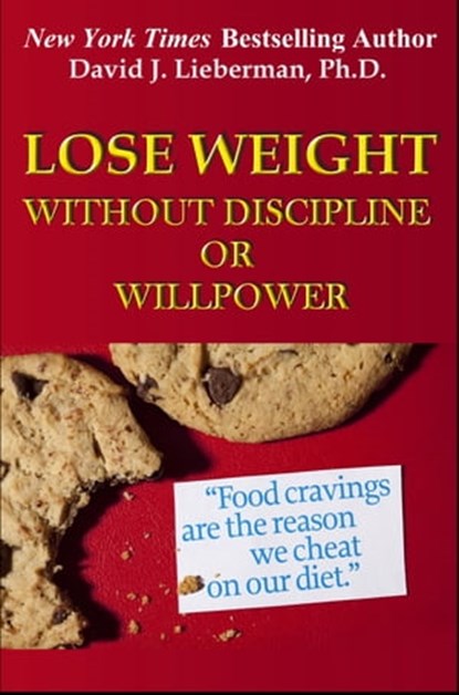 Lose Weight without Discipline or Willpower, David Lieberman - Ebook - 9780978631369