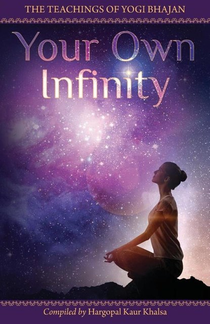 Your Own Infinity, Hargopal Kaur Khalsa - Paperback - 9780978698997