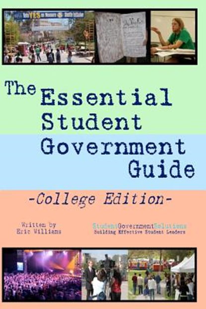 The Essential Student Government Guide: College Edition, Eric Williams - Paperback - 9780978787820