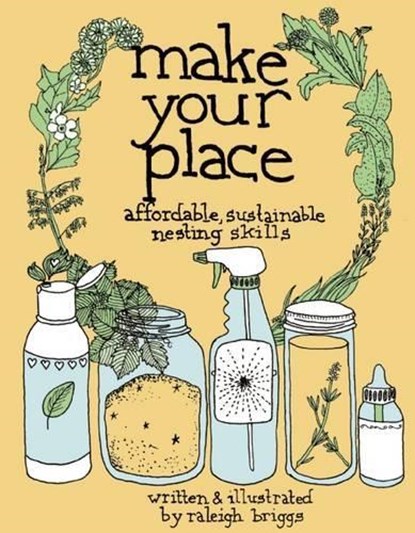 Make Your Place, Raleigh Briggs - Paperback - 9780978866563
