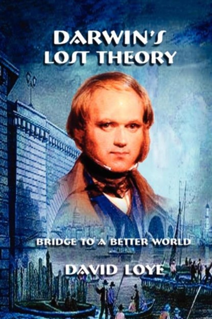 Darwin's Lost Theory, David Loye - Paperback - 9780978982768