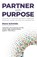 Partner with Purpose, SCHMIDA,  Steve - Paperback - 9780979008061