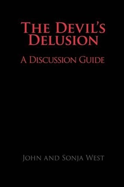 The Devil's Delusion, A Discussion Guide, WEST,  John ; West, Sonja - Paperback - 9780979014154