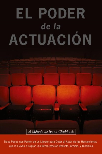 El Poder De La Actuacion. El Metodo De Ivana Chubbuck, Ivana Chubbuck - Paperback - 9780979076695