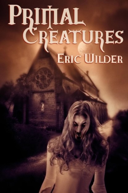 Primal Creatures, Eric Wilder - Paperback - 9780979116568