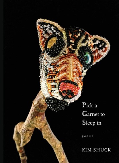 Pick a Garnet to Sleep in, Kim Shuck - Paperback - 9780979129186