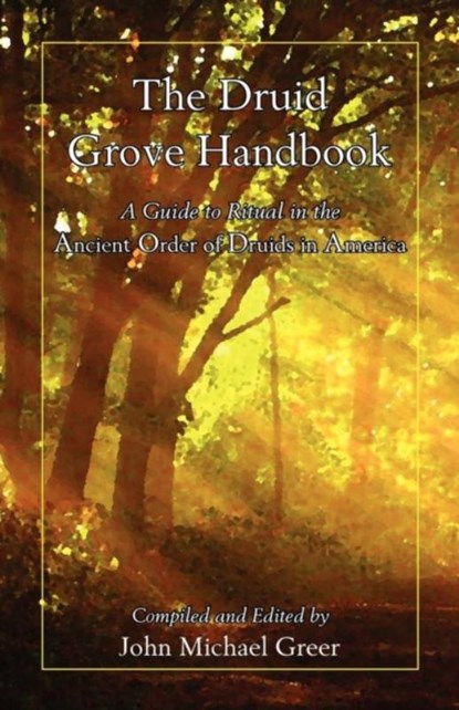 The Druid Grove Handbook, John Michael Greer - Paperback - 9780979170089